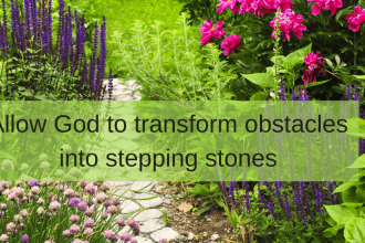 Your past and present obstacles will serve as stepping stones, fashioned to become a firm foundation for your future.