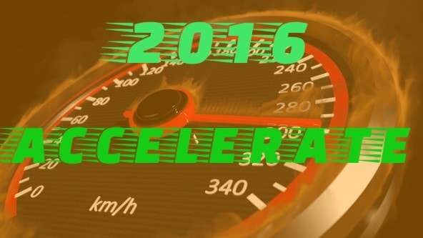 Expect things to accelerate in 2016, both victories and challenges. Make yourself ready!