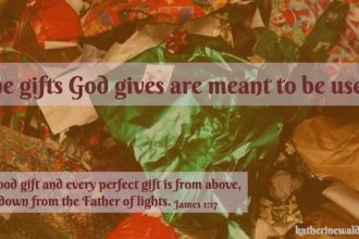 God's gifts are meant to be opened and used