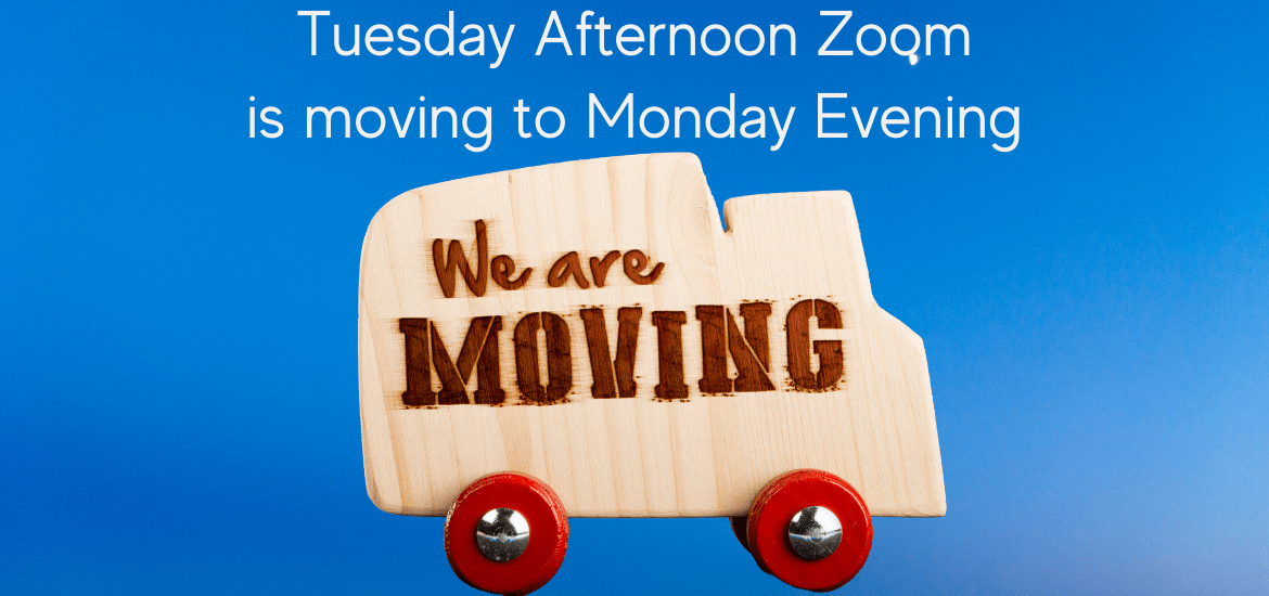 Katherine's weekly Zoom group will be moving effectively this Monday, May 10, 2021. Please mark your calendar