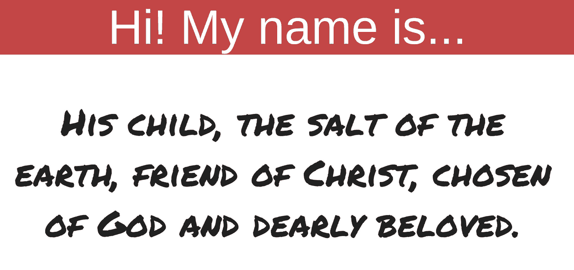 What should you call me? My identity is in Christ and not in any diagnosis or what others choose to all me